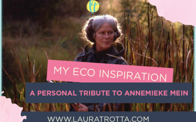 My Eco Inspiration: A Personal Tribute to Annemieke