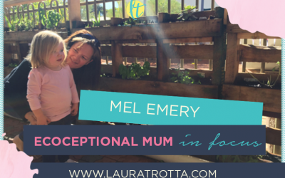 Ecoceptional Mum in Focus: Melissa Emery