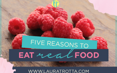 Five Reasons To Eat Real Food
