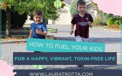 How To Fuel Your Kids For A Happy, Vibrant, Toxin-free Life