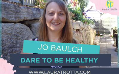 Dare To Be Healthy With Jo Baulch