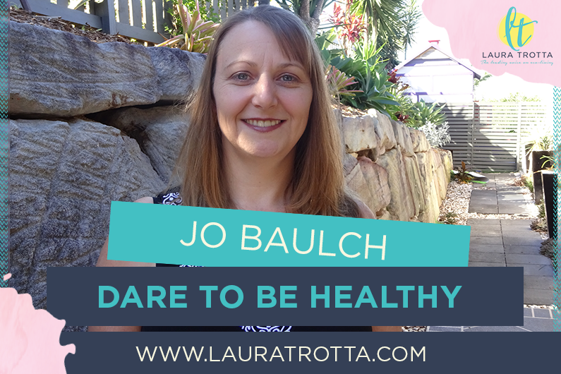 Dare To Be Healthy With Jo Baulch