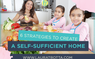 6 Strategies to Create a Self-Sufficient Home That’s Not a Nightmare