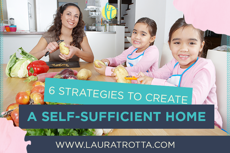 6 Strategies to Create a Self-Sufficient Home