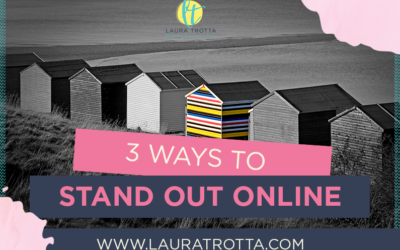 3 Ways To Stand Out Online That Are Working NOW
