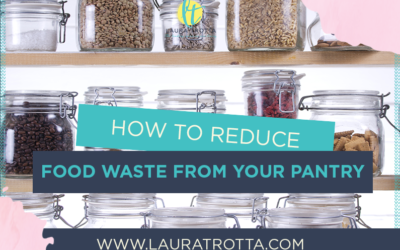 How To Reduce Food Waste From Your Pantry
