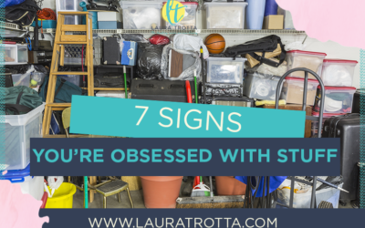 Seven Signs You’re Obsessed With Stuff