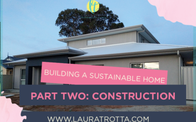 Building a Sustainable Home in the Suburbs Part 2: Construction