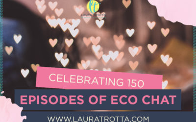 Celebrating 150 Episodes Of Eco Chat